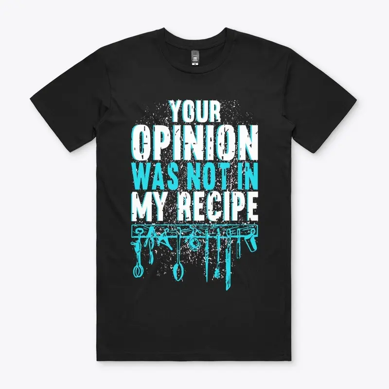 Your Opinion Was not in My Recipe