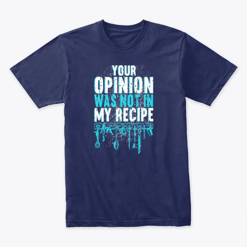 Your Opinion Was not in My Recipe