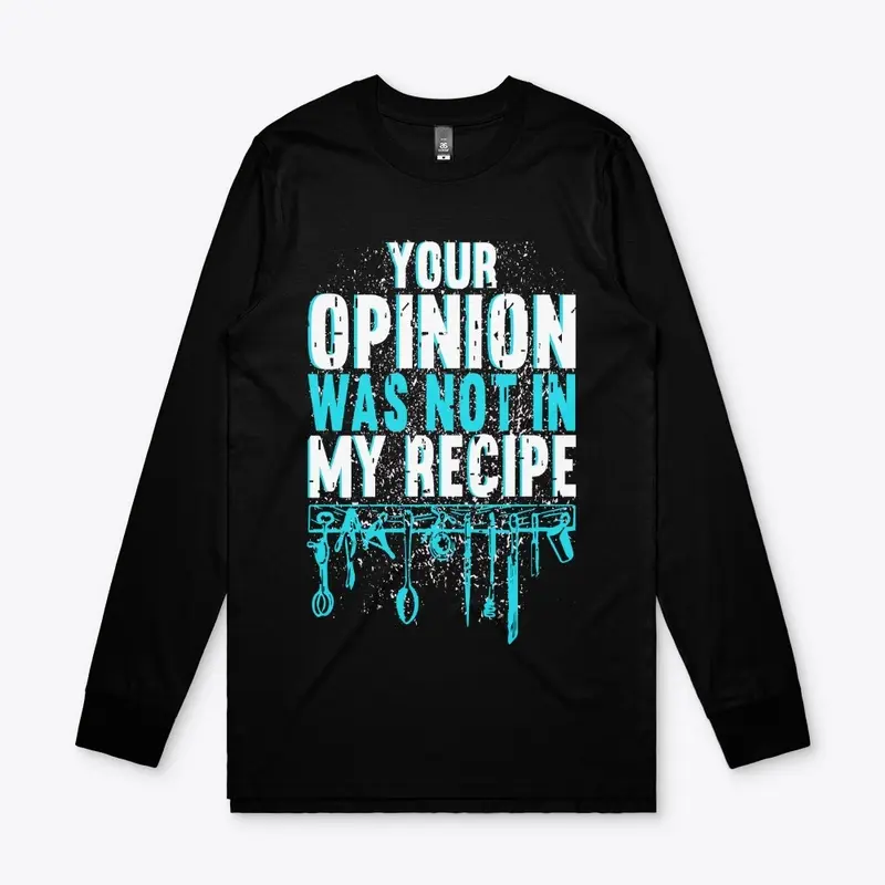 Your Opinion Was not in My Recipe